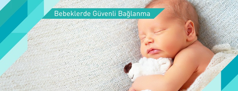 Bebeklerde Güvenli Bağlanma
